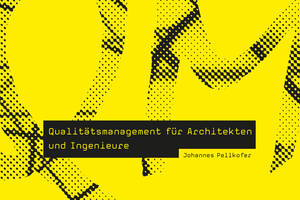  Buch: „Qualitaetsmanagement-fuer-Architekten-und-Ingenieure-Pellkofer 