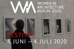  Festival zum Thema Frauen in der Architektur vom 4. Juni bis 4. Juli 2020 in Berlin 