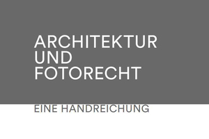  Die kostenlose BDA-Publikation „Architektur und Fotorecht“ soll allen helfen 