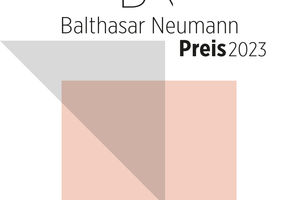 Aktuell ausgelobt, der Balthasar Neumann Preis 2023 