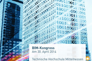  THM Gießen und der BVBS e.V. veranstalten gemeinsam einen BIM-Kongress. 